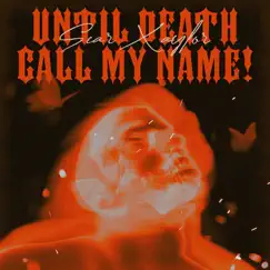 Until Death Call My Name! - Single by Scar Xaylor album reviews, ratings, credits