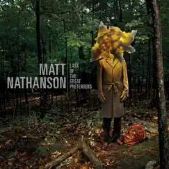 Last Of The Great Pretenders (Deluxe Edition) by Matt Nathanson album reviews, ratings, credits