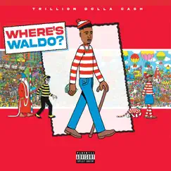 Where's Waldo - Single by Trilliondolla Cash album reviews, ratings, credits