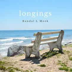 Longings by Randal L Meek album reviews, ratings, credits