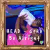Gone Be Alright - Single album lyrics, reviews, download