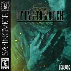 Dying to Watch - Single by Saving Vice album reviews, ratings, credits