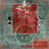Blood in the Water - Single album lyrics, reviews, download