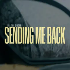 Sending Me Back - Single by Louie Thesinger album reviews, ratings, credits