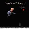 Dio Come Ti Amo - Single album lyrics, reviews, download