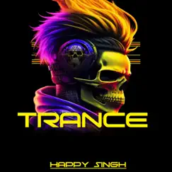 TRANCE - Single by Happy Singh album reviews, ratings, credits