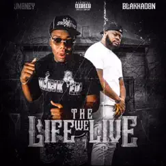 The Life We Live - Single (feat. J Money) - Single by Blakka Don album reviews, ratings, credits