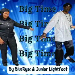 Big Time - Single by Blue Ryse & Junior Lightfoot album reviews, ratings, credits