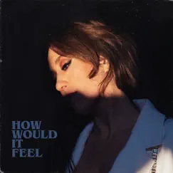 How Would It Feel - Single by Lyves album reviews, ratings, credits