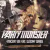 Party Monster (Extended) [feat. Gloomy Grade] song lyrics