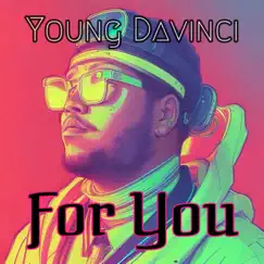 For You - Single by Young DaVinci album reviews, ratings, credits