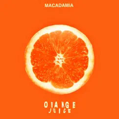 Orange Juice - Single by Macadamia album reviews, ratings, credits