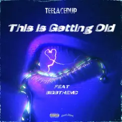 This Is Getting Old (feat. BIGBTHEMC & Lexxi) - Single by TeeLacedUp album reviews, ratings, credits