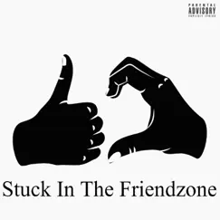 Stuck In the Friendzone - Single by Mathias The Wave God album reviews, ratings, credits