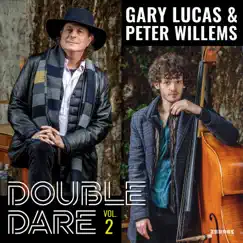 Double Dare, Vol. 2 by Gary Lucas & Peter Willems album reviews, ratings, credits