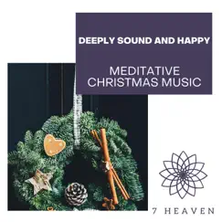 Deeply Sound and Happy - Meditative Christmas Music by Various Artists album reviews, ratings, credits