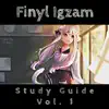 Finyl Igzam Study Guide Volume 1 - EP album lyrics, reviews, download