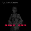 Gang Shii (feat. Lil B3NZ) - Single album lyrics, reviews, download