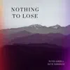 Nothing to Lose - Single album lyrics, reviews, download