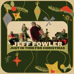 Just In Time for Christmas - EP by Jeff Fowler album reviews, ratings, credits