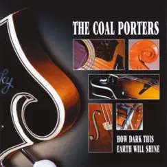 How Dark This Earth Will Shine by The Coal Porters album reviews, ratings, credits