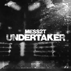 Undertaker - Single by Mess 2T album reviews, ratings, credits