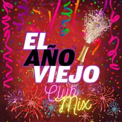 El Año Viejo (Club Mix) [feat. DJ Mix el Moreno] Song Lyrics