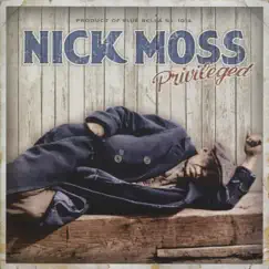 Privileged by Nick Moss album reviews, ratings, credits