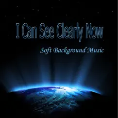 I Can See Clearly Now - Soft Background Music by The O'Neill Brothers Group album reviews, ratings, credits