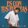 Es Con Tus Fuerzas - Single album lyrics, reviews, download