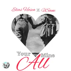 Your all mine (feat. Elias Hosea & uSane) Song Lyrics