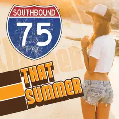 That Summer - Single by Southbound 75 album reviews, ratings, credits