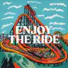 Enjoy the Ride - EP album lyrics, reviews, download