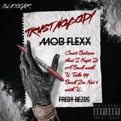 Trust Nobody (feat. Fredy Bezos) - Single by MOB flexx album reviews, ratings, credits