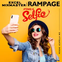 #TAKEASELFIE (Reggae Acapella Mix) [feat. Rampage] Song Lyrics