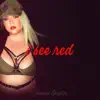 I See Red - Single album lyrics, reviews, download