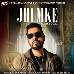 Jhumke (Thumke 2022) - Single by Kaler Kanth album reviews, ratings, credits