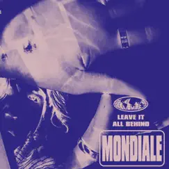 Leave It All Behind - Single by Mondiale album reviews, ratings, credits