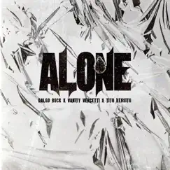 Alone - Single by Galgo Rock, Tito Kensito & Vanity Vercetti album reviews, ratings, credits