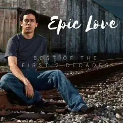 Best of the First 2 Decades by Epic Love album reviews, ratings, credits