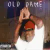 Old Dame (feat. Rah Tha Ruler) - Single album lyrics, reviews, download