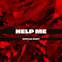Help Me - Single by Whitlee Casey album reviews, ratings, credits