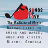 Nathan Likes Loves to Swing and Dance, Hugs and Kisses, Blythe, Georgia song lyrics