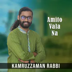 Amito Vala Na - Single by Kamruzzaman Rabbi album reviews, ratings, credits