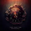Take Your Time - Single album lyrics, reviews, download