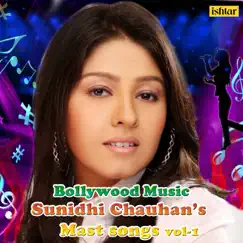 Bollywood Music Sunidhi Chauhan's Mast Songs, Vol. 1 by Sunidhi Chauhan album reviews, ratings, credits