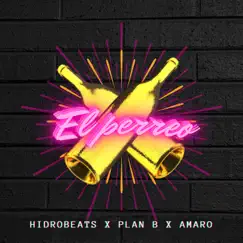 El perreo - Single by Hidrobeats, aMaRo & Plan B album reviews, ratings, credits