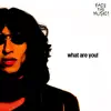 What Are You? - Single album lyrics, reviews, download