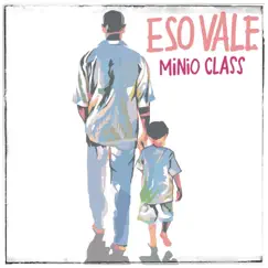 Eso Vale (feat. Carlos Cartagena, Brandon Correa, Miriam Felix & Ivan Torres) - Single by Minio Class album reviews, ratings, credits