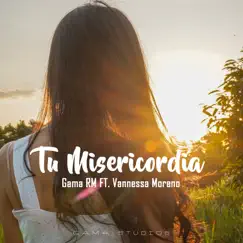 Tu Misericordia (feat. Vannessa Moreno) - Single by Gama RM album reviews, ratings, credits
